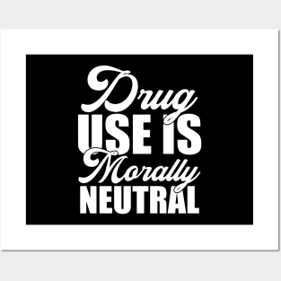 Drug Use Is Morally Neutral Funny Sarcastic Gift Idea colored Vintage Posters and Art